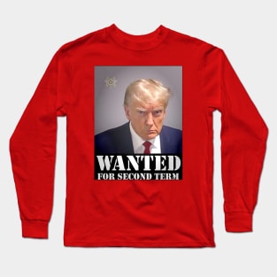 TRUMP MUGSHOT WANTED Long Sleeve T-Shirt